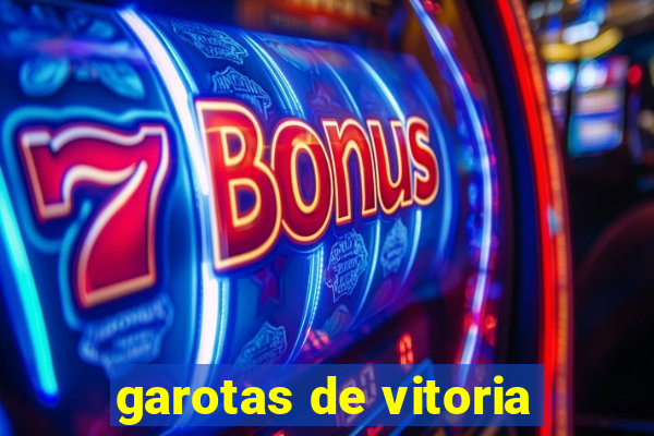 garotas de vitoria